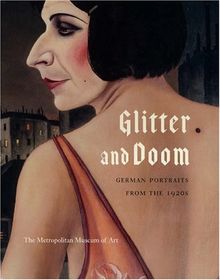 Glitter and Doom: German Portraits from the 1920s (Metropolitan Museum of Art)