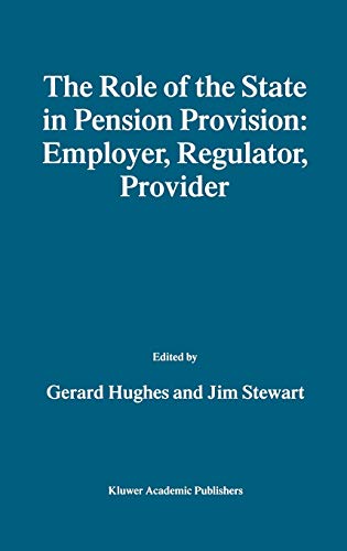 The Role of the State in Pension Provision: Employer, Regulator, Provider
