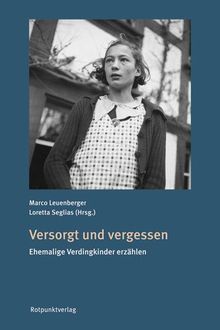 Versorgt und vergessen: Ehemalige Verdingkinder erzählen