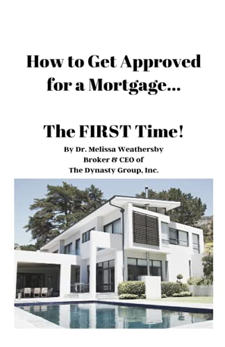 How to Get Approved for a Mortgage...The FIRST Time!