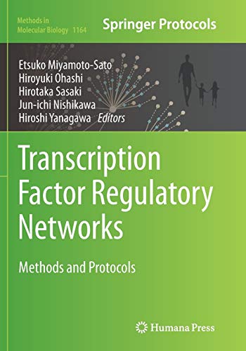 Transcription Factor Regulatory Networks: Methods and Protocols (Methods in Molecular Biology, Band 1164)