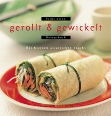 Gerollt und gewickelt. Die kleinen asiatischen Snacks