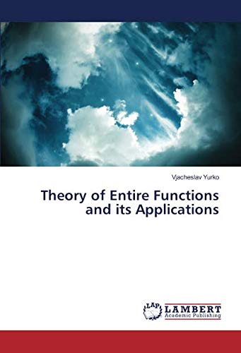 Theory of Entire Functions and its Applications