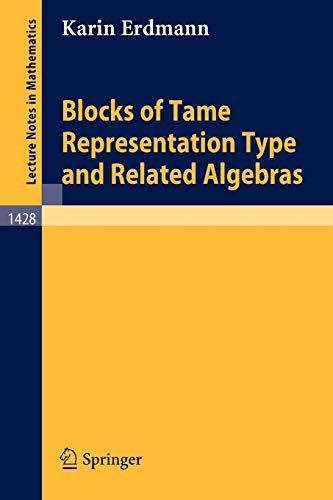 Blocks of Tame Representation Type and Related Algebras (Lecture Notes in Mathematics) (Lecture Notes in Mathematics, 1428, Band 1428)