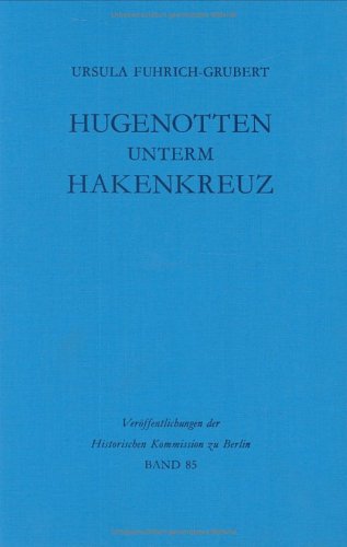 Hugenotten unterm Hakenkreuz: Studien zur Geschichte der Französischen Kirche zu Berlin 1933-1945
