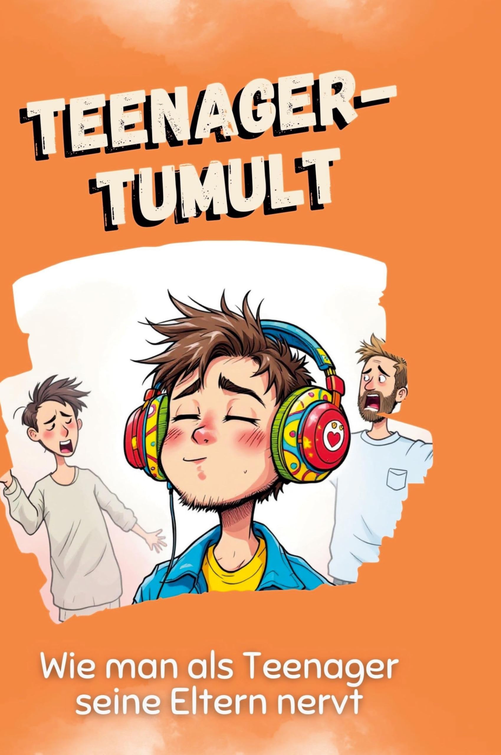 Teenager-Tumult: Wie man als Teenager seine Eltern nervt