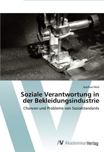 Soziale Verantwortung in der Bekleidungsindustrie: Chancen und Probleme von Sozialstandards