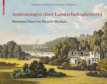 Andeutungen über Landschaftsgärtnerei: Text und Abbildungen des Atlas von 1834