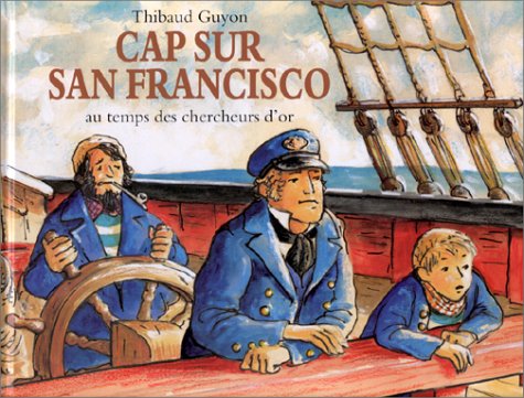 Cap Sur San Francisco Au Temps Des Chercheurs D'or (archimede)