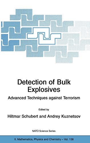 Detection of Bulk Explosives Advanced Techniques against Terrorism: Proceedings of the NATO Advanced Research Workshop on Detection of Bulk Explosives ... Physics and Chemistry, 138, Band 138)