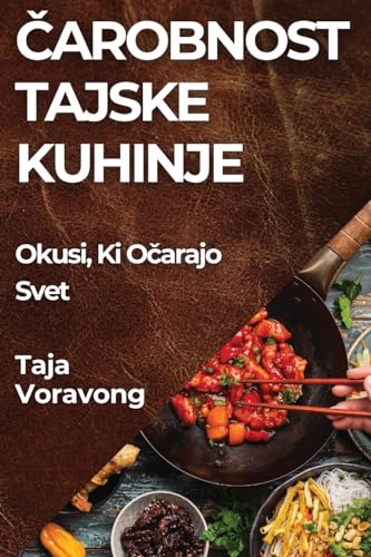 ¿arobnost Tajske Kuhinje: Okusi, Ki O¿arajo Svet