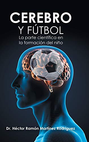 Cerebro Y Fútbol: La Parte Científica En La Formación Del Niño