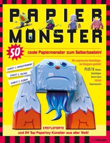 Papiermonster: 50 coole Papiermonster zum Selberbasteln