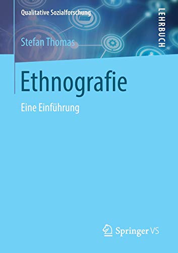 Ethnografie: Eine Einführung (Qualitative Sozialforschung)