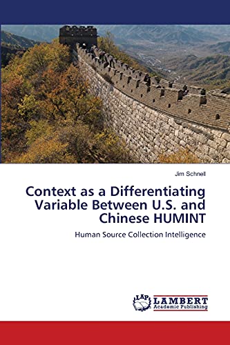 Context as a Differentiating Variable Between U.S. and Chinese HUMINT: Human Source Collection Intelligence