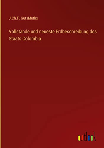 Vollstände und neueste Erdbeschreibung des Staats Colombia