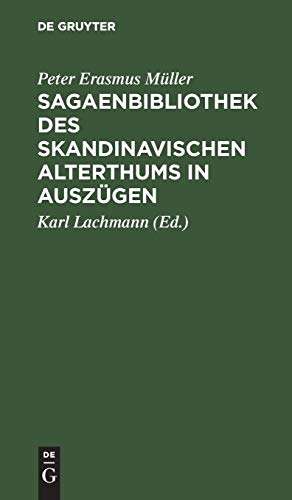 Sagaenbibliothek des Skandinavischen Alterthums in Auszügen: Mit litterarischen Nachweisungen