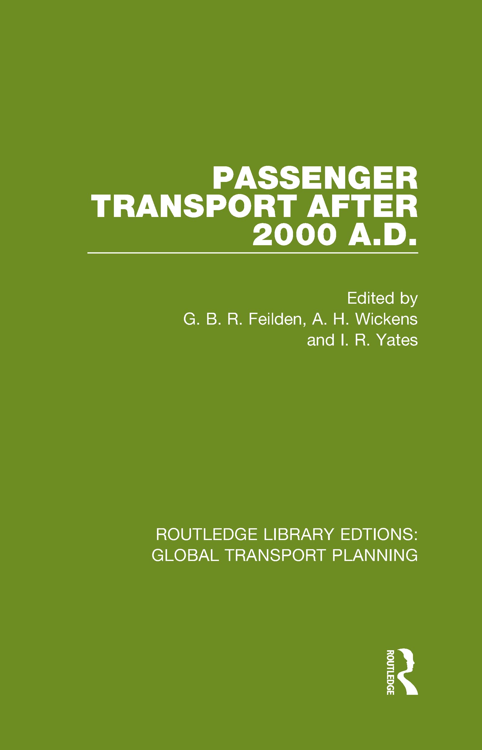 Passenger Transport After 2000 A.D. (Routledge Library Edtions: Global Transport Planning, 9, Band 9)