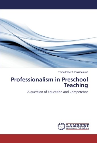 Professionalism in Preschool Teaching: A question of Education and Competence
