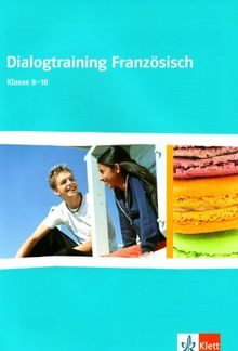 Cours intensif. Französisch als 3. Fremdsprache. Dialogtraining Französisch für Klasse 8-10