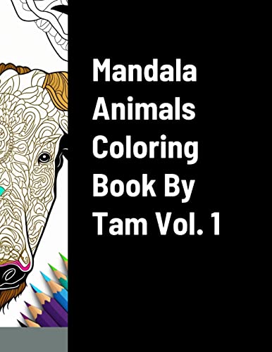 Mandala Animals Coloring Book By Tam Vol. 1