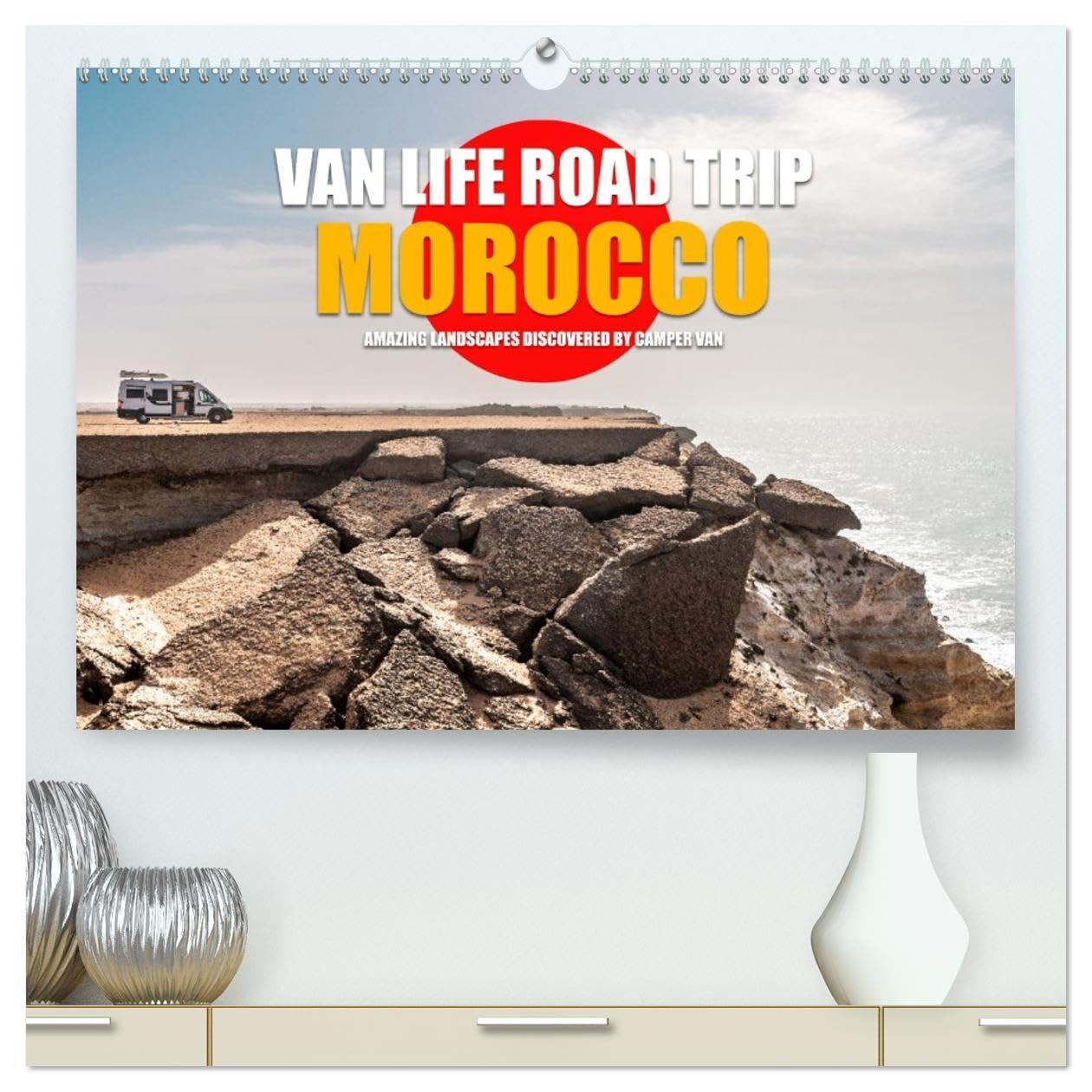 Van Life Road Trip Morocco (High Quality Premium Wall Calendar 2026 DIN A2 landscape),CALVENDO 12 Month Wall Calendar: An exciting journey through the amazing landscapes of Morocco by camper van.