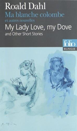 My lady Love, my dove : and other short stories. Ma blanche colombe : et autres nouvelles