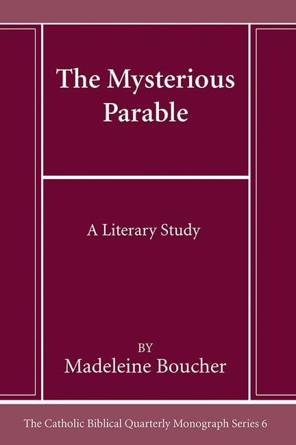 The Mysterious Parable: A Literary Study (Catholic Biblical Quarterly Monograph)