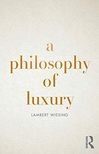 A Philosophy of Luxury
