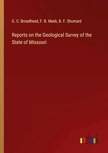 Reports on the Geological Survey of the State of Missouri