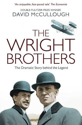 David McCullough The Wright Brothers, The Dramatic Story Behind The Legend