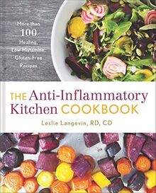 The Anti-Inflammatory Kitchen Cookbook: More Than 100 Healing, Low-Histamine, Gluten-Free Recipes von Leslie Langevin | Buch | Zustand gut