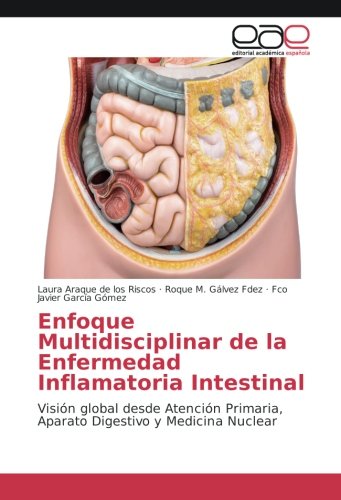 Enfoque Multidisciplinar de la Enfermedad Inflamatoria Intestinal: Visión global desde Atención Primaria, Aparato Digestivo y Medicina Nuclear