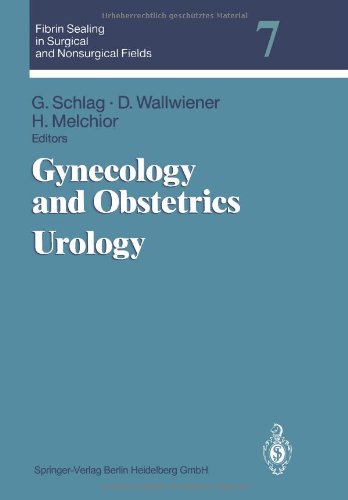 Gynecology and Obstetrics Urology (Fibrin Sealing in Surgical and Nonsurgical Fields) (v. 7)