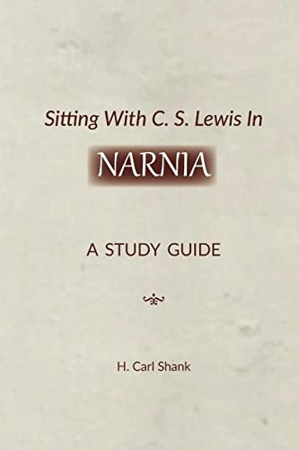 Sitting With C. S. Lewis In Narnia: A Study Guide