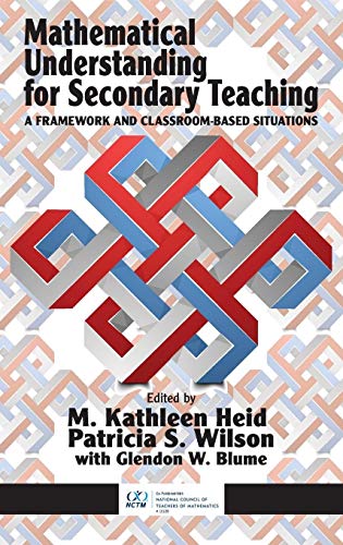 Mathematical Understanding for Secondary Teaching: A Framework and Classroom-Based Situations (HC)