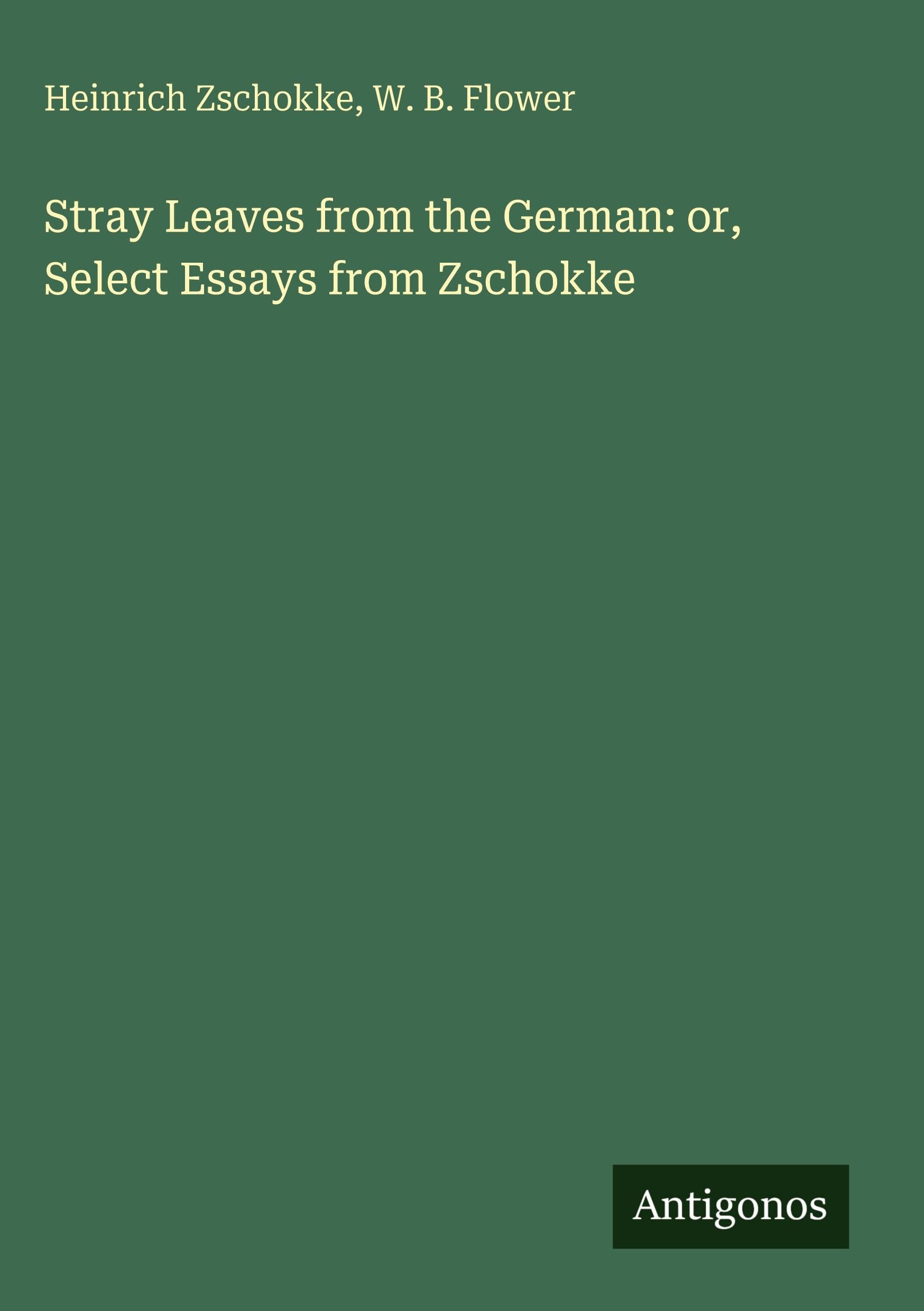 Stray Leaves from the German: or, Select Essays from Zschokke