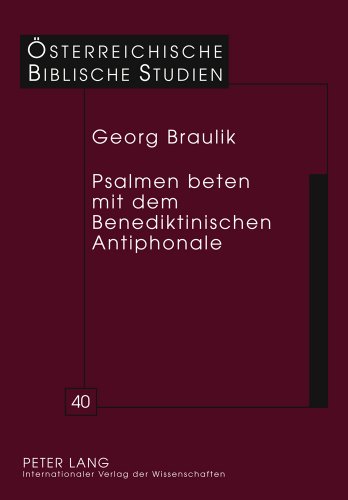 Psalmen beten mit dem Benediktinischen Antiphonale (Österreichische Biblische Studien)