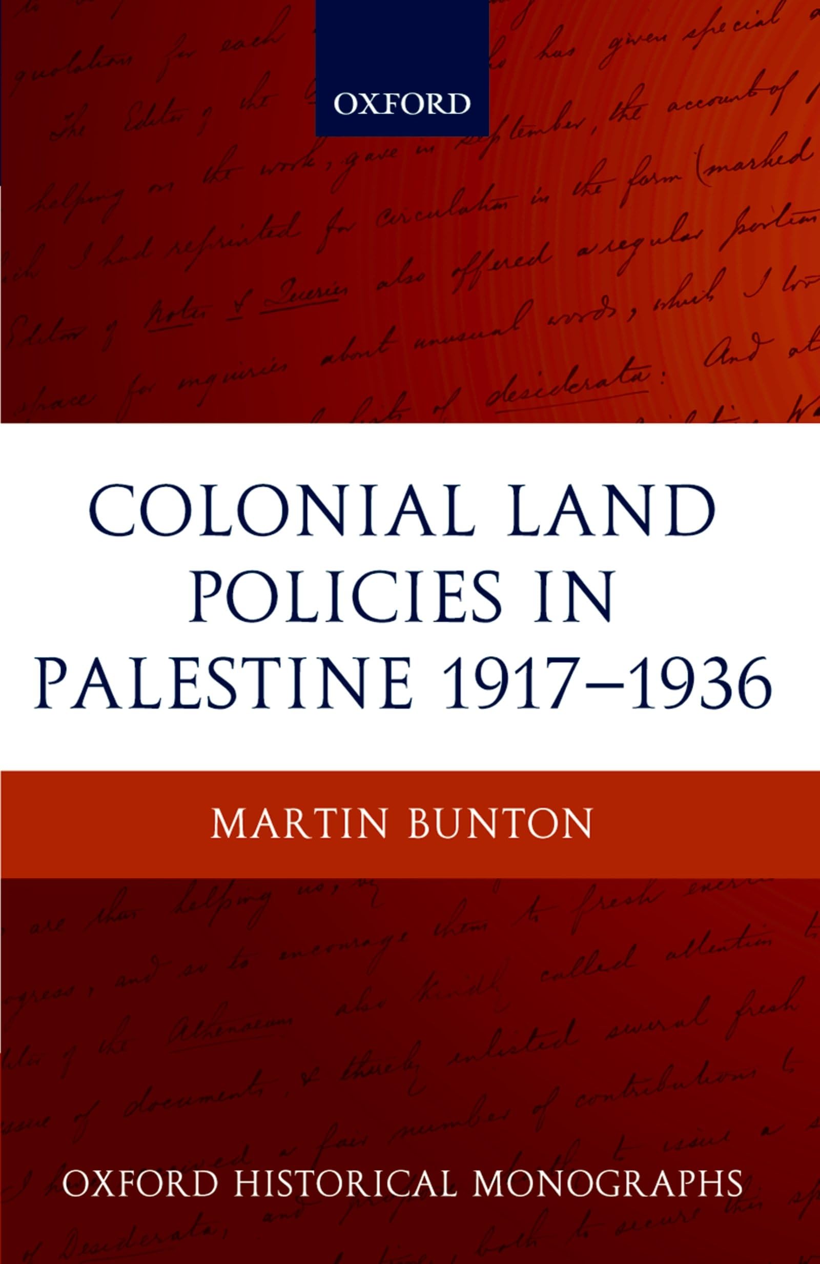 Colonial Land Policies in Palestine 1917-1936 (Oxford Historical Monographs)