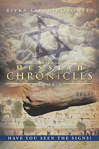 The Messiah Chronicles: Book 1: Have You Seen the Signs?