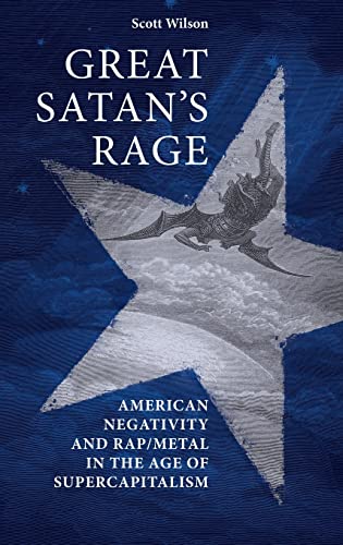Great Satan's rage: American negativity and rap/metal in the age of supercapitalism