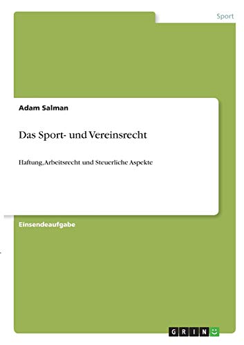 Das Sport- und Vereinsrecht: Haftung, Arbeitsrecht und Steuerliche Aspekte