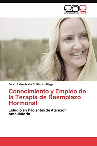 Conocimiento y Empleo de la Terapia de Reemplazo Hormonal: Estudio en Pacientes de Atención Ambulatoria