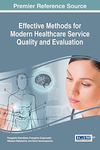 Effective Methods for Modern Healthcare Service Quality and Evaluation (Advances in Medical Diagnosis, Treatment, and Care)