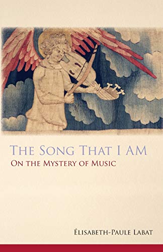 Song That I Am: On the Mystery of Music (Monastic Wisdom, Band 40)