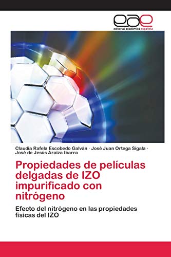 Propiedades de películas delgadas de IZO impurificado con nitrógeno: Efecto del nitrógeno en las propiedades físicas del IZO