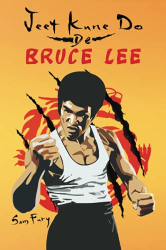 Jeet Kune Do de Bruce Lee: Estrategias de Entrenamiento y Lucha del Jeet Kune Do (Defensa Personal, Band 4)