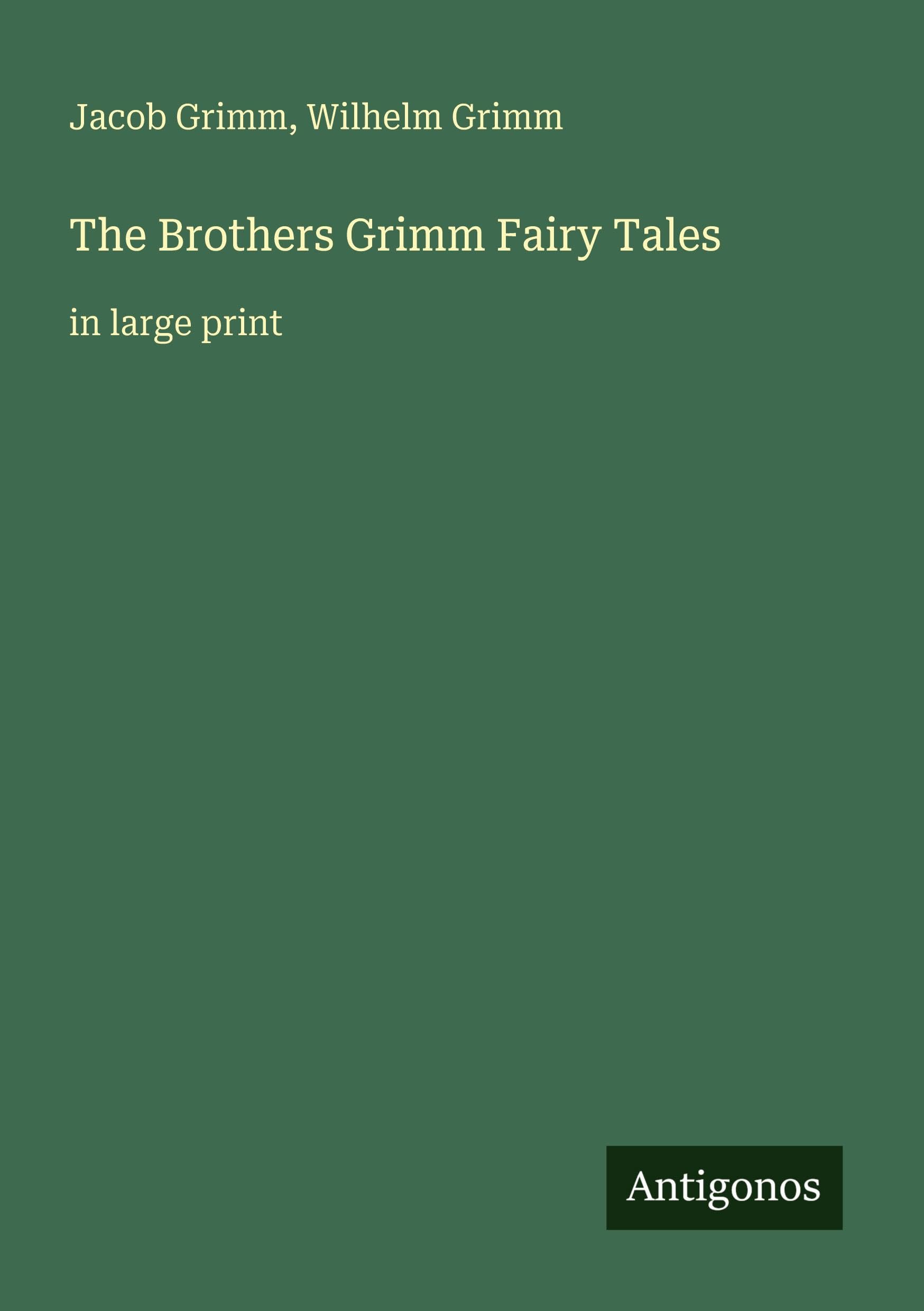 The Brothers Grimm Fairy Tales: in large print