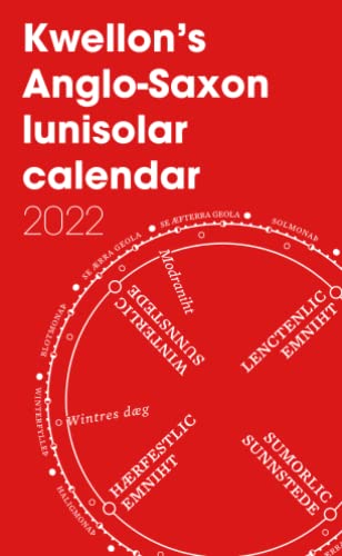 Kwellon's Anglo-Saxon lunisolar calendar 2022