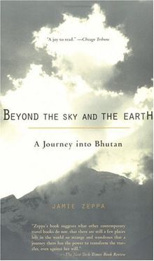 Beyond the Sky and the Earth: A Journey into Bhutan